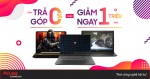 Mua Laptop - Trả góp 0% hoặc Giảm ngay 1 Triệu