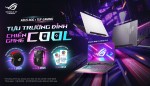 TỰU TRƯỜNG ĐỈNH – CHIẾN GAME COOL CÙNG ASUS ROG VÀ TUF GAMING