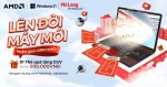LÊN ĐỜI LAPTOP MỚI - NHẬN QUÀ HỨNG KHỞI TỪ AMD