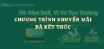 [CTKM] HÈ SẮM DELL - VI VU TỰU TRƯỜNG