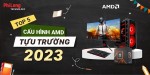 TOP 5 Cấu Hình PC AMD Ryzen dưới 10 triệu tốt nhất cho học sinh, sinh viên năm 2023