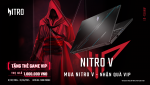 ĐẲNG CẤP GAME THỦ: MUA LAPTOP NITRO V - NHẬN NGAY QUÀ VIP