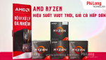 Vi xử lý AMD Ryzen: Hiệu suất vượt trội, giá cả hấp dẫn 