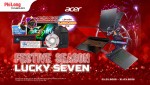 ƯU ĐÃI ACER FESTIVE SEASON - LUCKY SEVEN