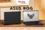 ASUS ROG - Xu Hướng Laptop Gaming AI mỏng nhẹ trong năm 2025