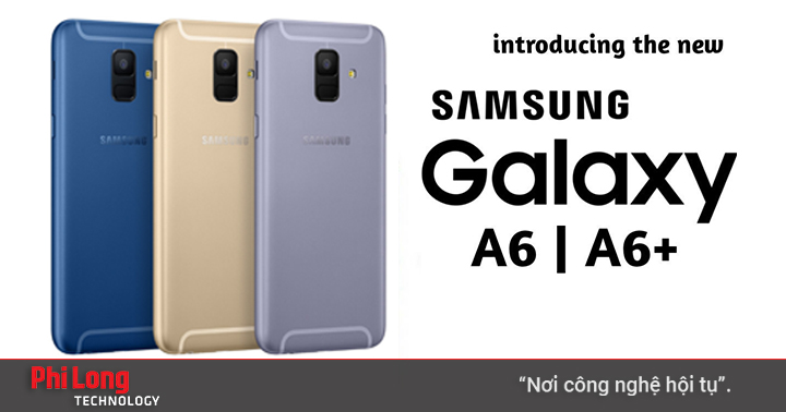 Samsung trình làng bộ đôi Galaxy A6/A6+, màn hình Infinity Display, camera kép hiệu ứng độc lạ