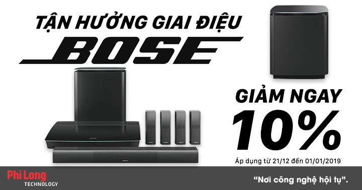 Tận hưởng giai điệu BOSE - Giảm ngay 10% đến 1.1.2019