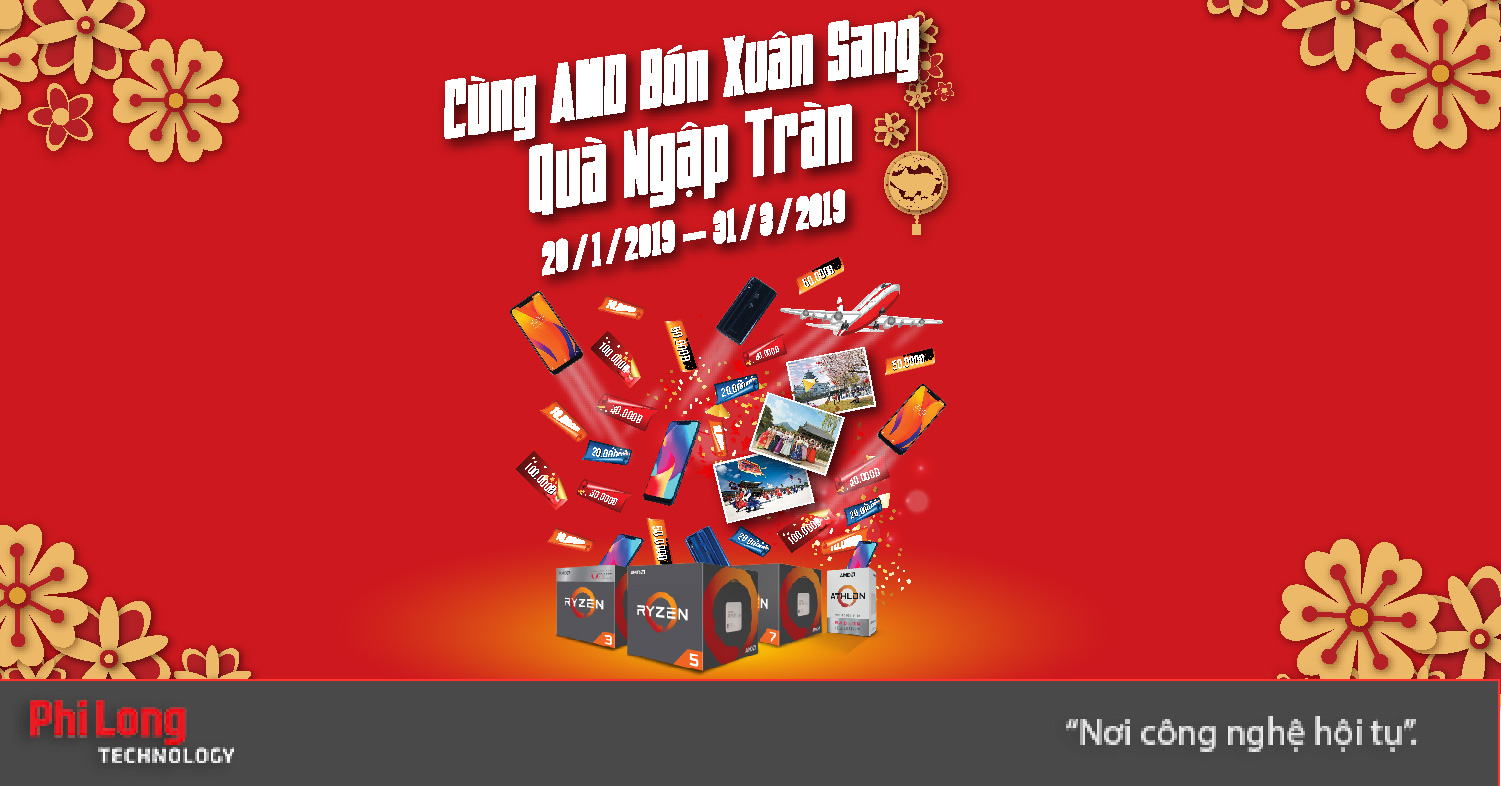 Khuyến mãi AMD tại Phi Long: Cùng AMD đón xuân sang, quà ngập tràng