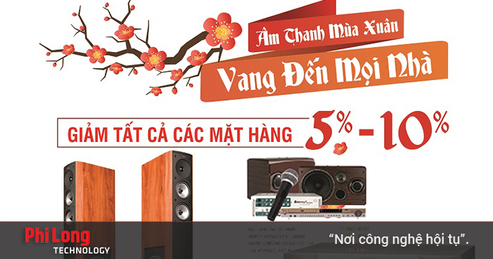 'Âm thanh mùa xuân' giảm giá từ 5% - 10% tại Phi Long