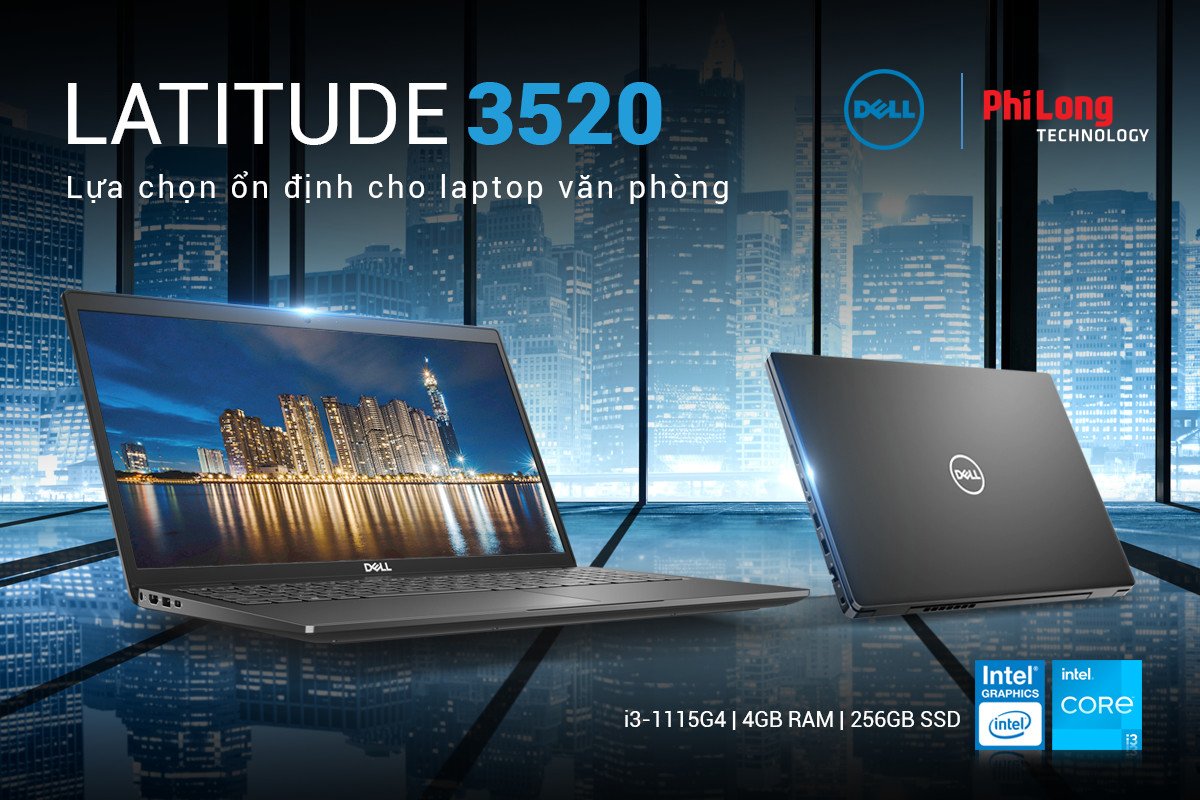 Dell Latitude 3520 - Lựa chọn hàng đầu cho đối tượng nhân viên văn phòng, cũng như thế hệ sinh viên ngày nay