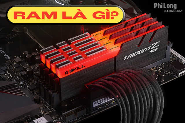 RAM là gì-Cần bao nhiêu dung lượng RAM là đủ?