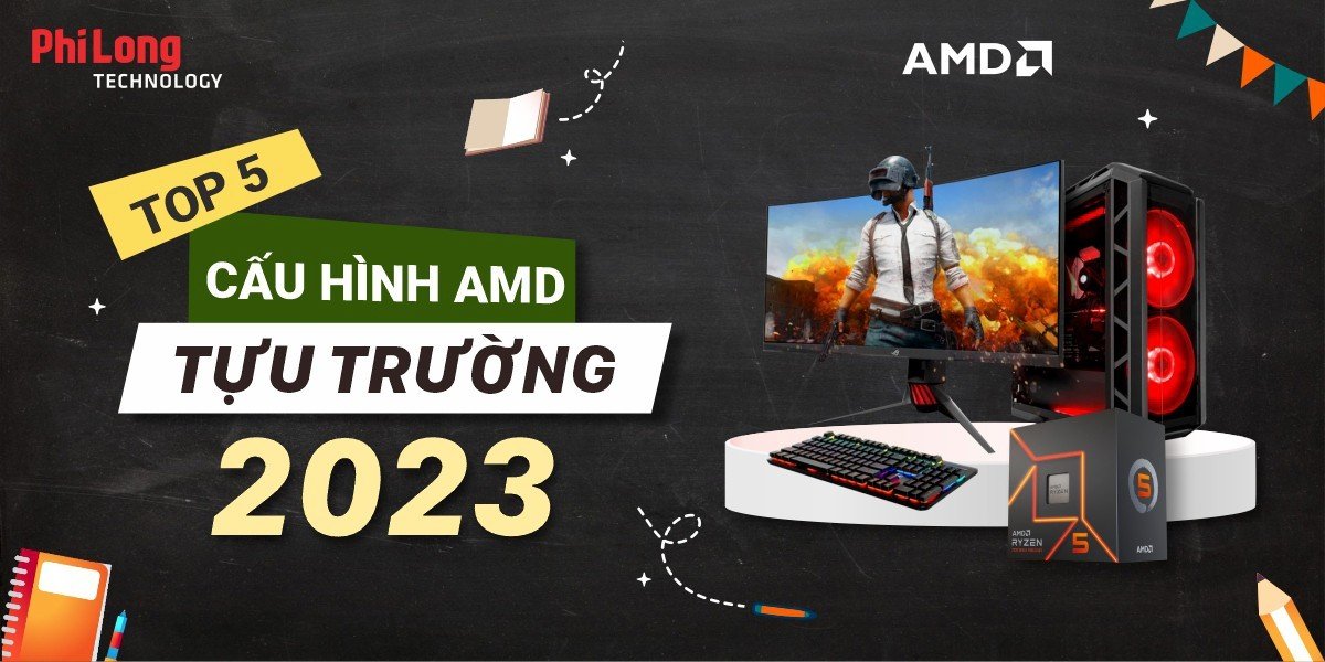 TOP 5 Cấu Hình PC AMD Ryzen dưới 10 triệu tốt nhất cho học sinh, sinh viên năm 2023