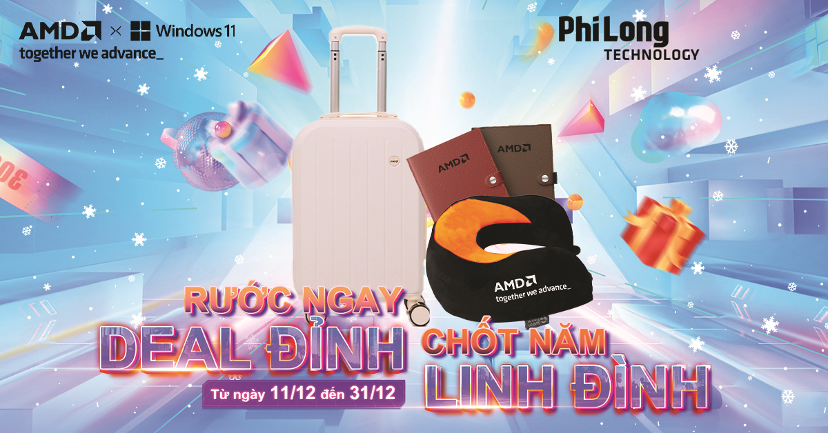 [CTKM AMD] RƯỚC NGAY DEAL ĐỈNH – CHỐT NĂM LINH ĐÌNH