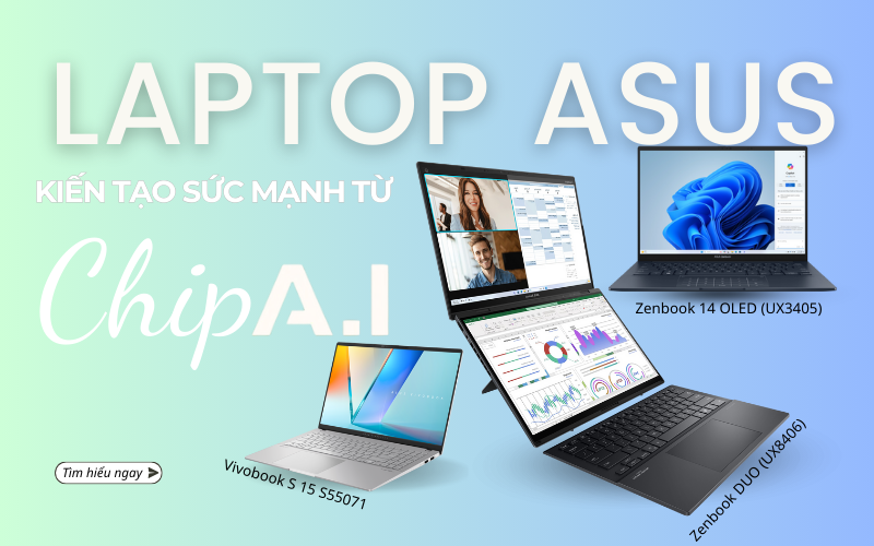 ASUS LAPTOP AI LÀ GÌ? VÀ LIỆU BẠN CÓ NÊN MUA MỘT CÁI HAY CHƯA?