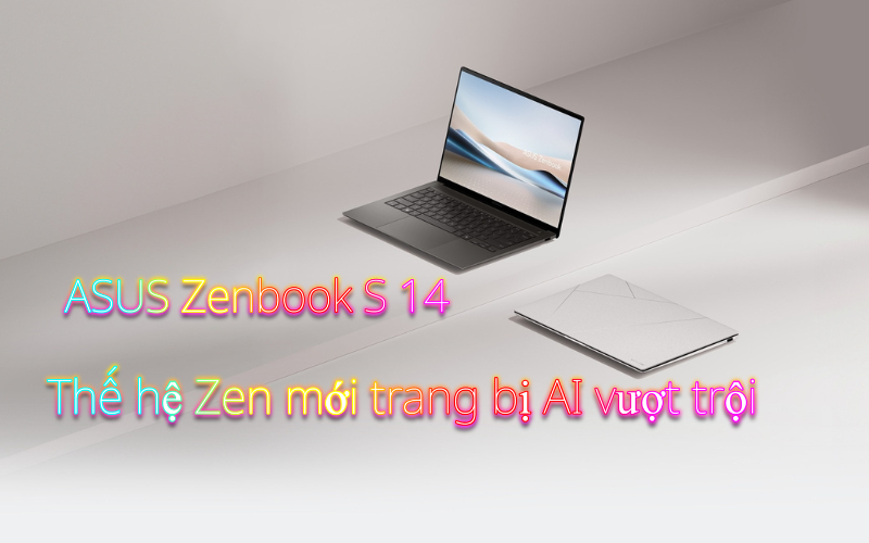 Đánh Giá ASUS Zenbook S 14 (UX5406)