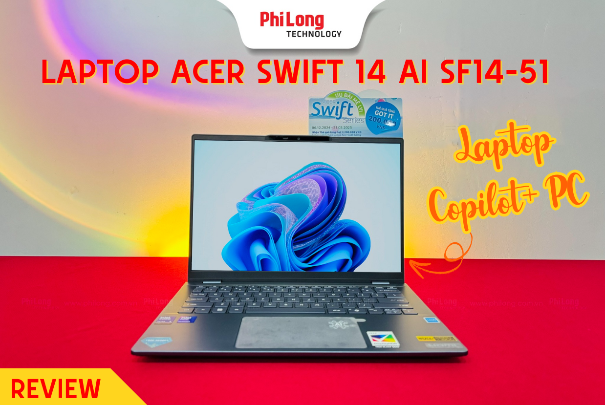 Đánh giá Acer Swift 14 AI SF14-51: Laptop Copilot+ PC mới, giá từ 34 triệu đồng