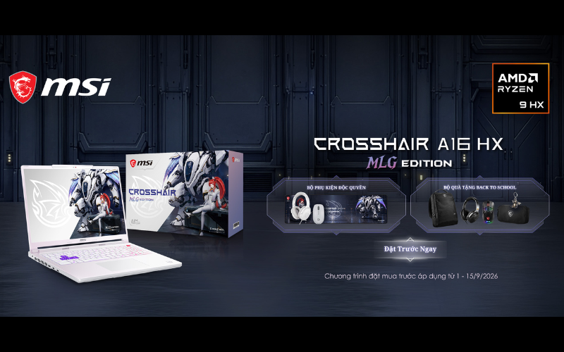 [PRE-ORDER] ĐẶT TRƯỚC MSI CROSSHAIR A16 HX MLG EDITION E8W – NHẬN TRỌN BỘ  QUÀ HẤP DẪN