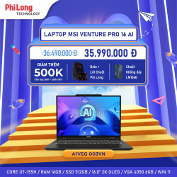 Laptop MSI Venture Pro 16 AI A1VEG 003VN (Intel Core Ultra 7 155H, Ram 16GB, SSD 512GB, RTX 4050 6GB, Màn Hình 16inch 2K OLED, Windows 11)