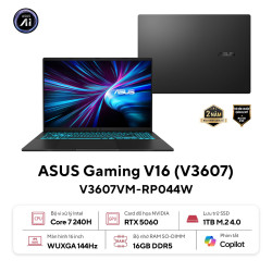 Laptop ASUS Gaming V16 V3607VM-RP044W (Intel Core 7 240H, RAM 16GB, SSD 1TB, Màn Hình 16 inch WUXGA 144Hz, RTX 5060 8GB, Windows 11, Màu Đen)