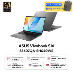 Laptop ASUS Vivobook S16 S3607QA-SH040WS (Snapdragon X X1 26 100, RAM 16GB, SSD 512GB, Qualcomm Adreno GPU, Màn Hình 16 inch FullHD, Windows 11, Màu Xám)